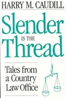 Slender Is the Thread: Mesék egy vidéki ügyvédi irodából - Slender Is the Thread: Tales from a Country Law Office