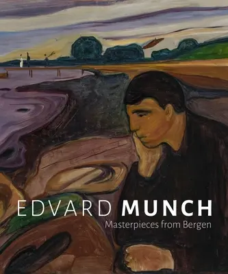 Edvard Munch: Munch Munch: Mesterművek Bergenből - Edvard Munch: Masterpieces from Bergen