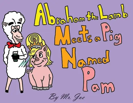 Ábrahám, a bárány találkozik egy Pam nevű malacával - Abraham the Lamb Meets a Pig Named Pam