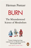 Égés - Az anyagcsere félreértett tudománya - Burn - The Misunderstood Science of Metabolism