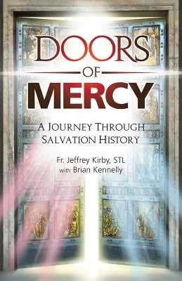 Az irgalmasság kapui: Utazás az üdvösség történelmén keresztül - Doors of Mercy: A Journey Through Salvation History