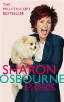 Sharon Osbourne Extreme: Az önéletrajzom - Sharon Osbourne Extreme: My Autobiography