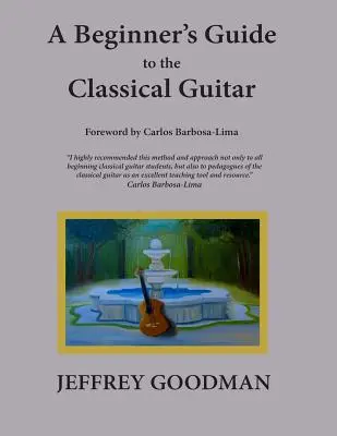 Kezdők útmutatója a klasszikus gitárhoz - A Beginner's Guide to the Classical Guitar