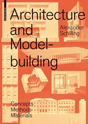 Építészet és modellépítés - Fogalmak, módszerek, anyagok - Architecture and Modelbuilding - Concepts, Methods, Materials