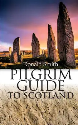 Zarándokútmutató Skóciába - Pilgrim Guide to Scotland