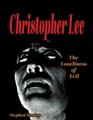 Christopher Lee: A gonosz magányossága - Christopher Lee: The Loneliness of Evil