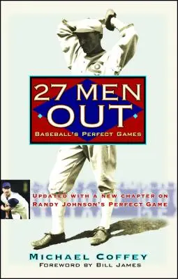 27 Men Out: A baseball tökéletes meccsei - 27 Men Out: Baseball's Perfect Games