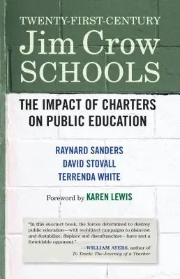 Huszonegyedik századi Jim Crow iskolák: Az alapítványok hatása a közoktatásra - Twenty-First-Century Jim Crow Schools: The Impact of Charters on Public Education