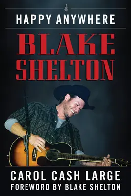 Blake Shelton: Happy Anywhere