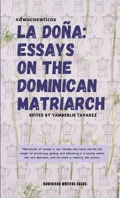 La Doa: Esszék a dominikai matriarchákról - La Doa: Essays on the Dominican Matriarch