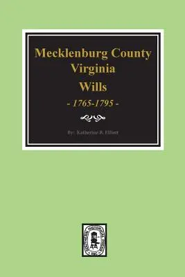 A virginiai Mecklenburg megye korai végrendeletei 1765-1799 - Early Wills of Mecklenburg County, Virginia 1765-1799