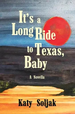 Hosszú az út Texasig, bébi - It's a Long Ride to Texas, Baby