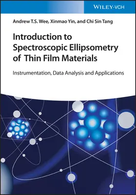 Bevezetés a vékonyrétegű anyagok spektroszkópiai ellipszometriájába: Műszerek, adatelemzés és alkalmazások - Introduction to Spectroscopic Ellipsometry of Thin Film Materials: Instrumentation, Data Analysis, and Applications