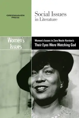 Női kérdések Zora Neale Hurston Their Eyes Were Watching God című művében - Women's Issues in Zora Neale Hurston's Their Eyes Were Watching God