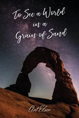 Vidět svět v zrnku písku - To See a World in a Grain of Sand