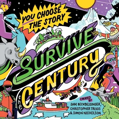 Túlélni az évszázadot: Egy klímatörténet a választásról és a következményekről - Survive the Century: a climate story of choice and consequences