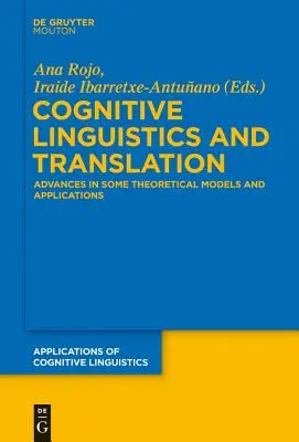 Kognitív nyelvészet és fordítás: Előrelépések néhány elméleti modellben és alkalmazásban - Cognitive Linguistics and Translation: Advances in Some Theoretical Models and Applications