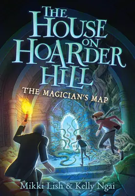 A mágus térképe (A ház a Hoarder Hillen 2. könyv) - The Magician's Map (the House on Hoarder Hill Book #2)