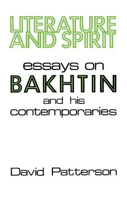 Irodalom és szellem: Esszék Bakhtinról és kortársairól - Literature and Spirit: Essays on Bakhtin and His Contemporaries