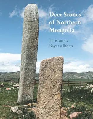 Észak-Mongólia szarvaskövei - Deer Stones of Northern Mongolia