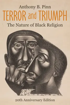 Terror és diadal: A fekete vallás természete, 20. évfordulós kiadás - Terror and Triumph: The Nature of Black Religion, 20th Anniversary Edition