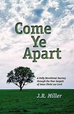 Come Ye Apart: Meditációk a négy evangéliumról - Come Ye Apart: Meditations on the Four Gospels