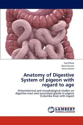 A galamb emésztőrendszerének anatómiája az életkorra való tekintettel - Anatomy of Digestive System of pigeon with regard to age