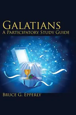 Galata levél; Részvételi tanulmányi útmutató - Galatians; A Participatory Study Guide