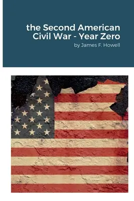 A második amerikai polgárháború - A nulladik év - The Second American Civil War - Year Zero