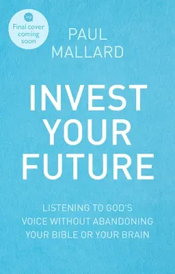 Fektesd be a jövődet: Isteni döntéseket hozni a fejed, a szíved és a Bibliád segítségével - Invest Your Future: Making Godly Choices Using Your Head, Your Heart and Your Bible