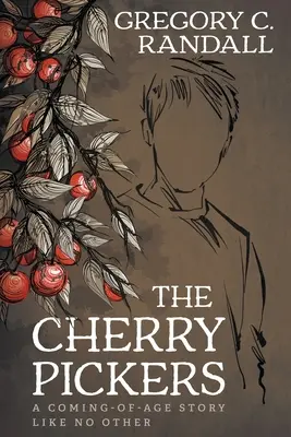 The Cherry Pickers: A YA Contemporary Coming-of-age regény - The Cherry Pickers: A YA Contemporary Coming-of-age Novel