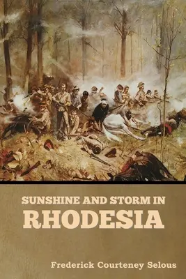 Napsütés és vihar Rodéziában - Sunshine and Storm in Rhodesia