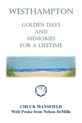 Westhampton: Arany napok és emlékek egy életre - Westhampton: Golden Days and Memories for a Lifetime