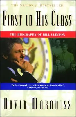 Első az osztályában: Bill Clinton életrajza - First in His Class: A Biography of Bill Clinton