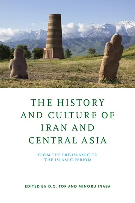 Irán és Közép-Ázsia történelme és kultúrája: Az iszlám előtti időszaktól az iszlám korszakig - The History and Culture of Iran and Central Asia: From the Pre-Islamic to the Islamic Period