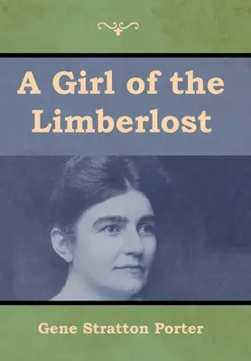 Egy lány a liberlostból - A Girl of the Limberlost