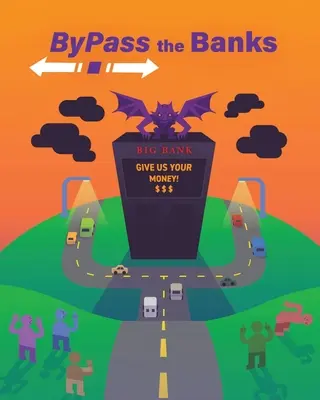 Bypass the Banks