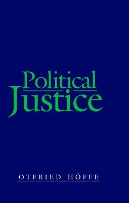 Politikai igazságosság: A jog és az állam kritikai filozófiájának alapjai - Political Justice: Foundations for a Critical Philosophy of Law and the State