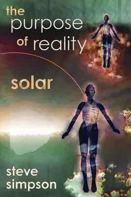 A valóság célja: Solar - The Purpose of Reality: Solar