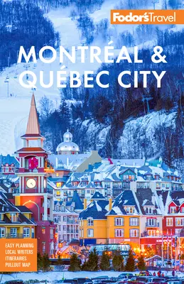 Fodor's Montral & Qubec City (Fodor's Montral & Qubec City) - Fodor's Montral & Qubec City