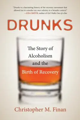 Részegek: Az alkoholizmus története és a felépülés születése - Drunks: The Story of Alcoholism and the Birth of Recovery