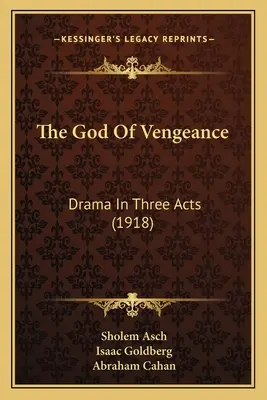 A bosszú istene: Dráma három felvonásban (1918) - The God Of Vengeance: Drama In Three Acts (1918)