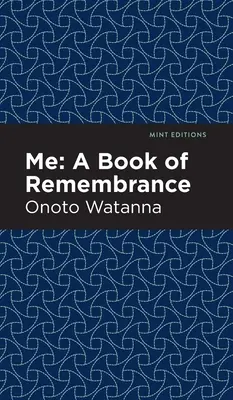 Én: Az emlékezés könyve: A Book of Rememebrance - Me: A Book of Rememberance: A Book of Rememebrance