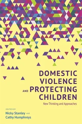 Családon belüli erőszak és a gyermekek védelme: Új gondolkodásmód és megközelítések - Domestic Violence and Protecting Children: New Thinking and Approaches