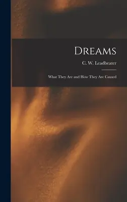 Álmok: (Leadbeater C. W. (Charles Webster): Mik azok és hogyan keletkeznek (Leadbeater C. W. (Charles Webster)) - Dreams: What They Are and How They Are Caused (Leadbeater C. W. (Charles Webster))