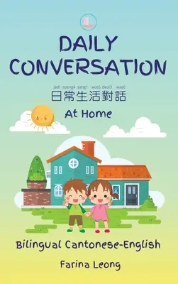 Napi beszélgetés otthon (Kétnyelvű kantoni-angol) - Daily Conversation At Home (Bilingual Cantonese-English)