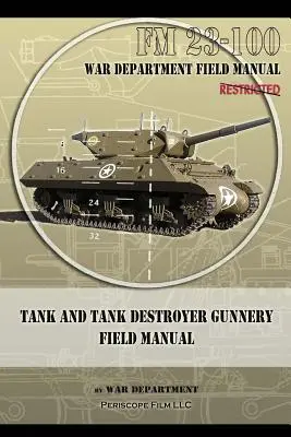 Tank és tankromboló lövegek tábori kézikönyve: FM 23-100 - Tank and Tank Destroyer Gunnery Field Manual: FM 23-100