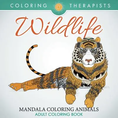 Wildlife: Mandala Coloring Animals - Felnőtt színezőkönyv - Wildlife: Mandala Coloring Animals - Adult Coloring Book