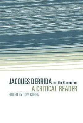 Jacques Derrida és a humán tudományok: A Critical Reader - Jacques Derrida and the Humanities: A Critical Reader