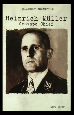 Heinrich Muller: Muller: Gestapo főnök - Heinrich Muller: Gestapo Chief